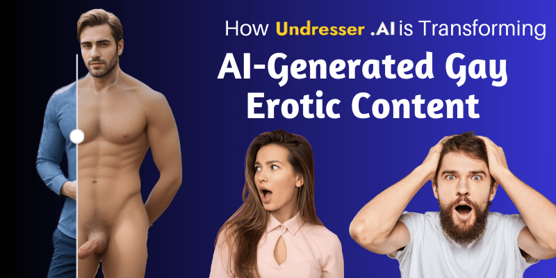 Undresser.ai Transforming AI-Generated Gay Erotic Content